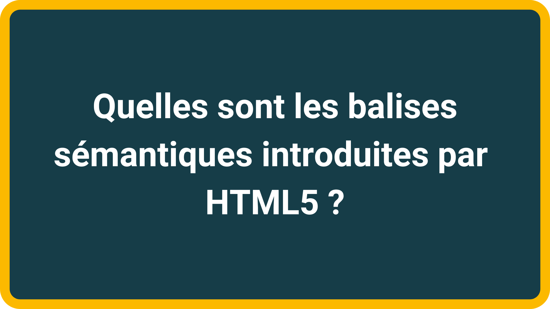 Quelles Sont Les Balises S mantiques Introduites Par HTML5 Rodolphe Quelles Sont Les Balises S mantiques Introduites Par HTML5 Rodolphe
